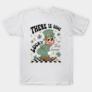 Leprechaun There Is Some Lucky In This House T-Shirt